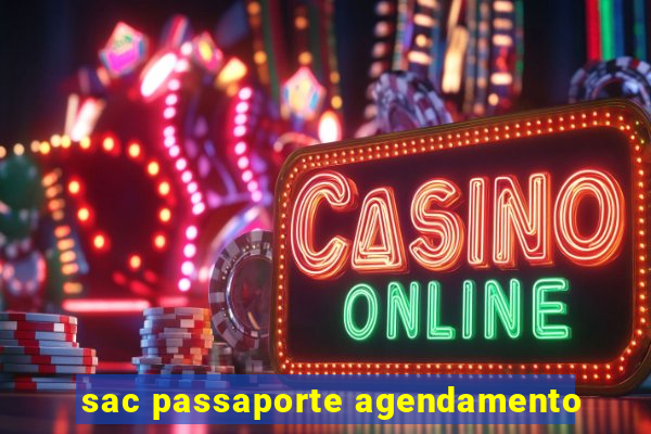 sac passaporte agendamento