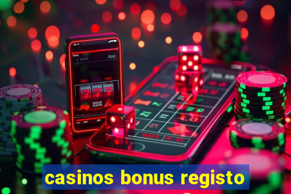 casinos bonus registo