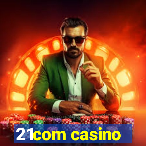 21com casino