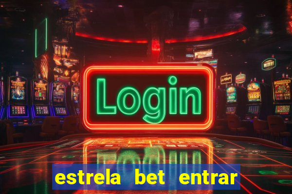 estrela bet entrar com email