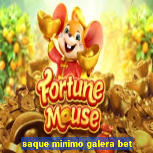 saque minimo galera bet