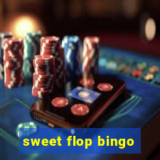 sweet flop bingo