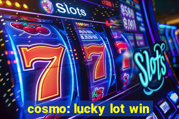 cosmo: lucky lot win