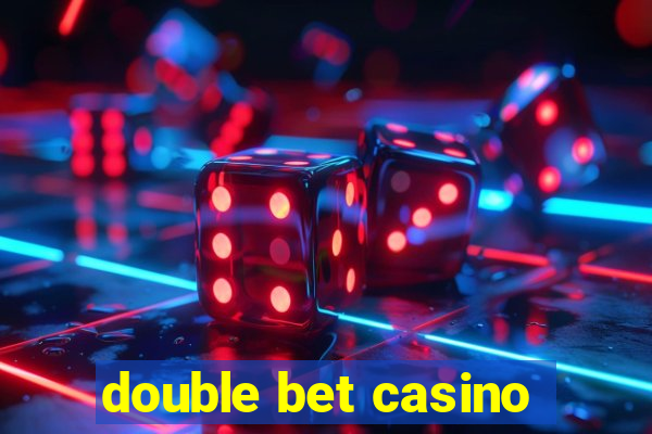 double bet casino