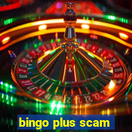 bingo plus scam