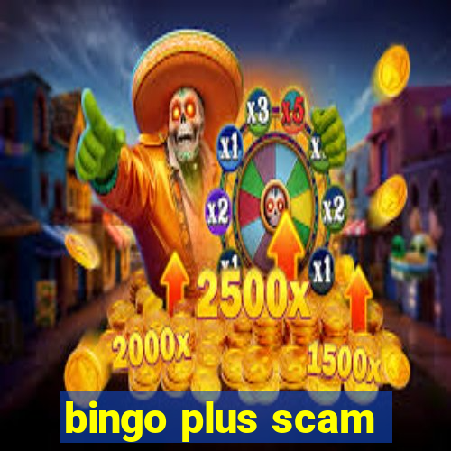 bingo plus scam