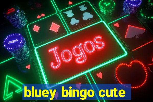 bluey bingo cute