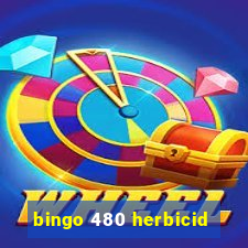 bingo 480 herbicid