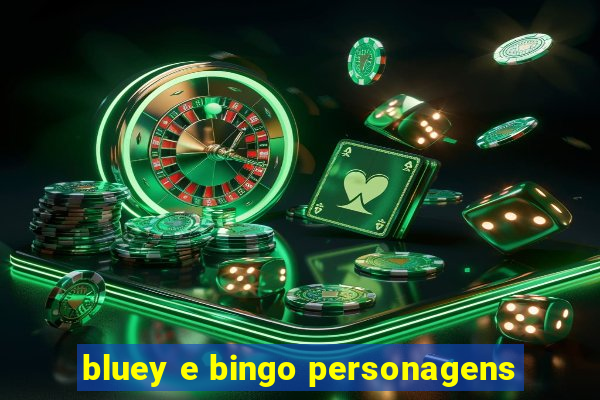 bluey e bingo personagens