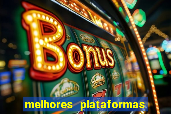 melhores plataformas de jogos de aposta