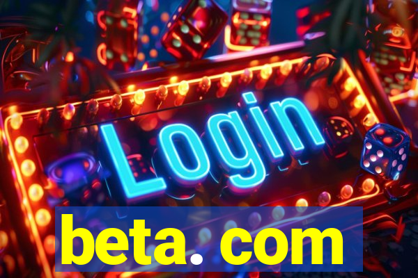 beta. com