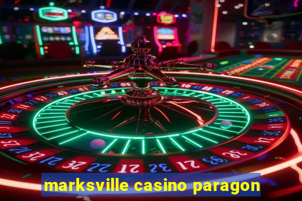 marksville casino paragon