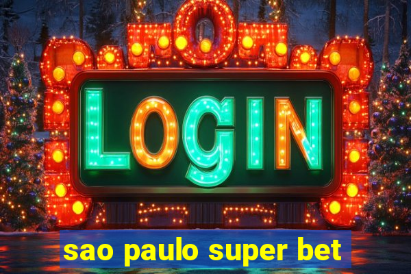 sao paulo super bet