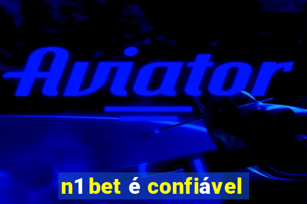 n1 bet é confiável