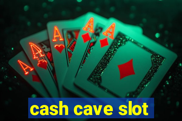 cash cave slot