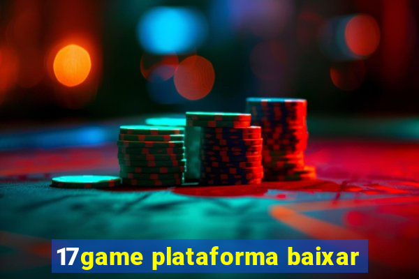 17game plataforma baixar