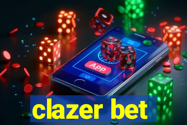 clazer bet