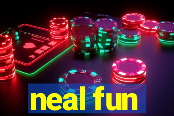 neal fun