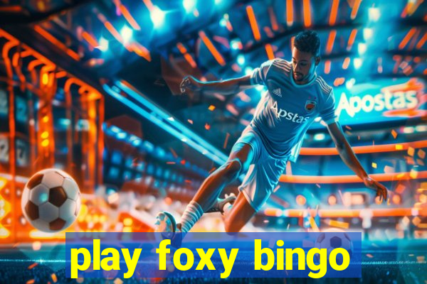 play foxy bingo