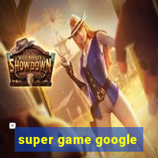 super game google