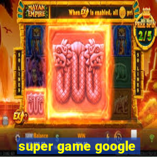 super game google