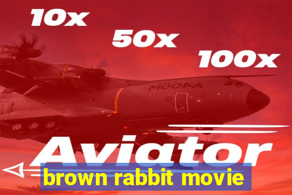 brown rabbit movie