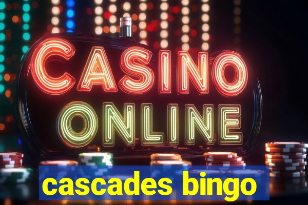 cascades bingo