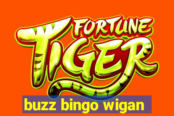 buzz bingo wigan