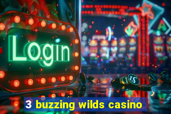 3 buzzing wilds casino