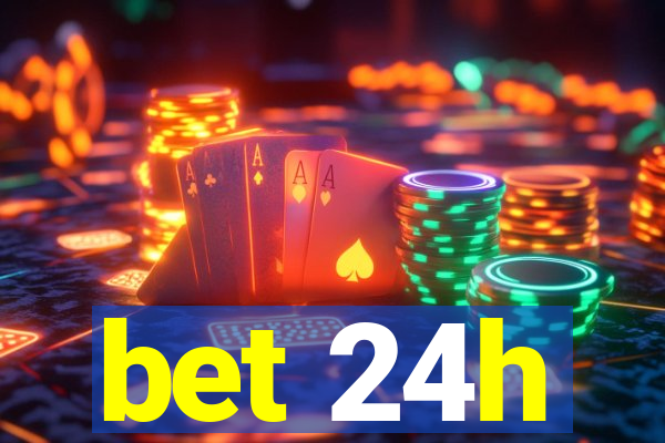 bet 24h