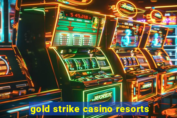 gold strike casino resorts