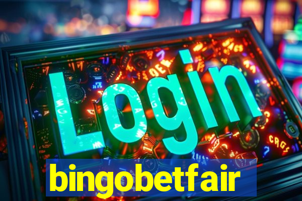 bingobetfair