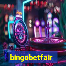 bingobetfair