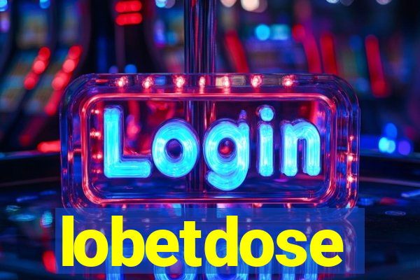 lobetdose