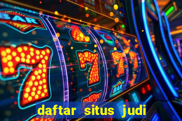 daftar situs judi slot online terpercaya 2022