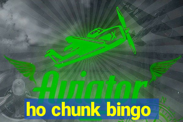 ho chunk bingo