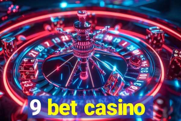 9 bet casino