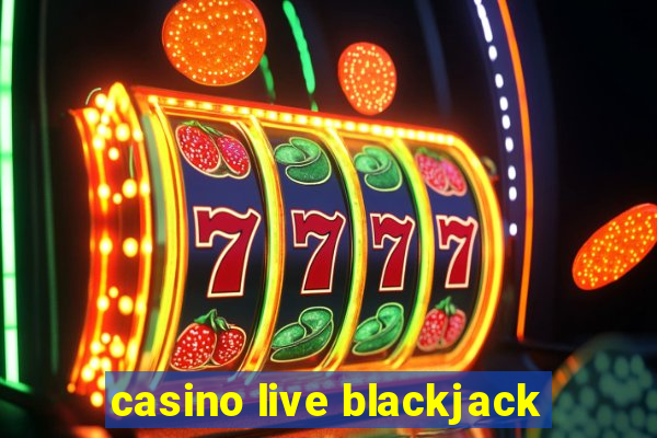 casino live blackjack