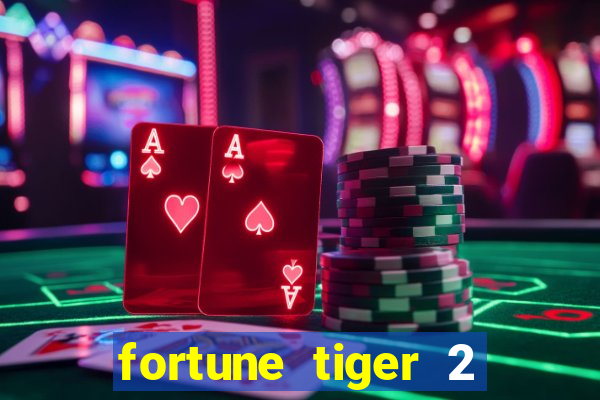 fortune tiger 2 demo grátis