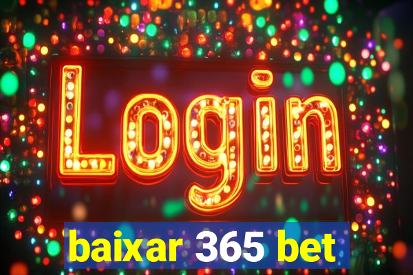 baixar 365 bet