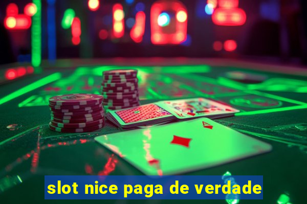 slot nice paga de verdade