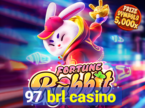 97 brl casino