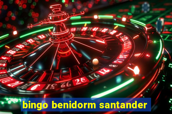 bingo benidorm santander