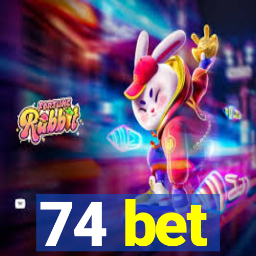 74 bet