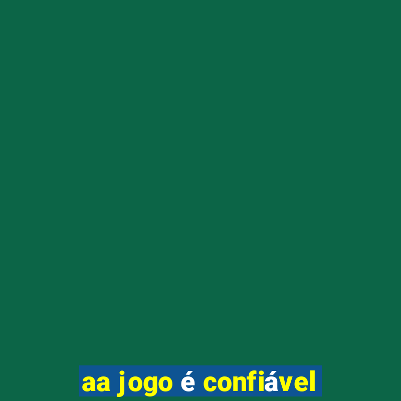 aa jogo é confiável