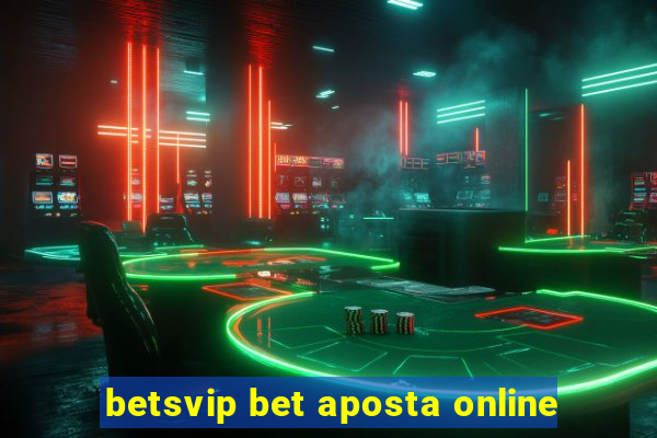 betsvip bet aposta online