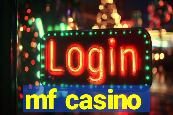 mf casino