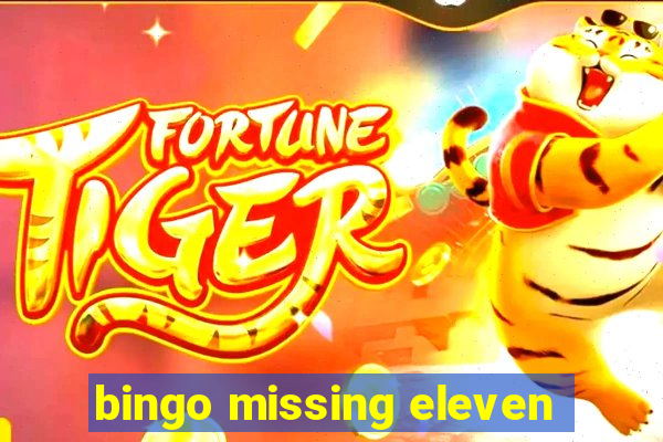 bingo missing eleven