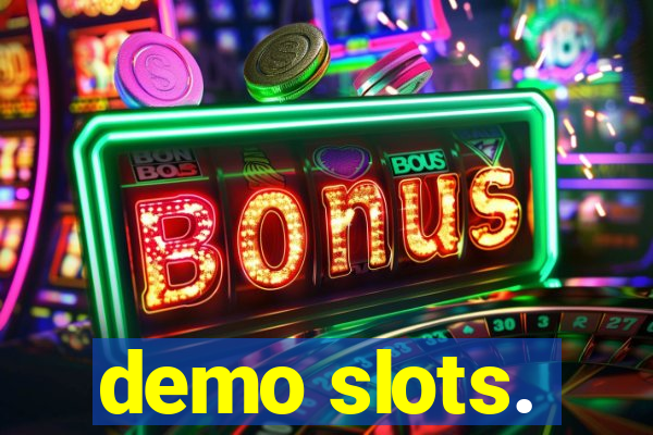 demo slots.