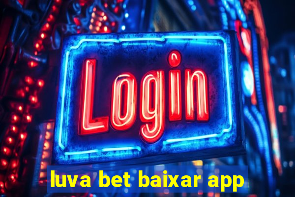 luva bet baixar app